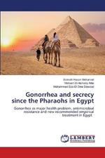 Gonorrhea and secrecy since the Pharaohs in Egypt