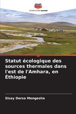 Statut écologique des sources thermales dans l'est de l'Amhara, en Éthiopie
