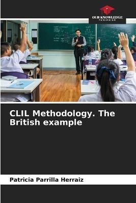 CLIL Methodology. The British example - Patricia Parrilla Herraiz - cover