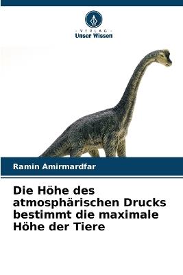 Die Höhe des atmosphärischen Drucks bestimmt die maximale Höhe der Tiere - Ramin Amirmardfar - cover