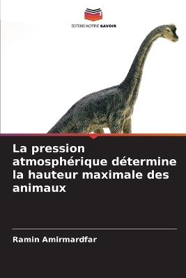 La pression atmosphérique détermine la hauteur maximale des animaux - Ramin Amirmardfar - cover