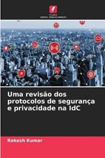 Uma revisão dos protocolos de segurança e privacidade na IdC