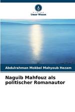 Naguib Mahfouz als politischer Romanautor