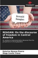 Reagan: On the discourse of freedom in Central America