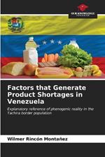 Factors that Generate Product Shortages in Venezuela