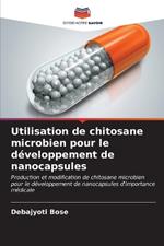 Utilisation de chitosane microbien pour le développement de nanocapsules