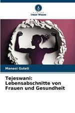 Tejeswani: Lebensabschnitte von Frauen und Gesundheit