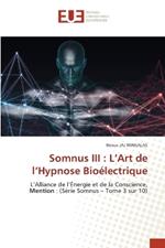 Somnus III: L'Art de l'Hypnose Bioélectrique