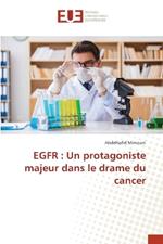 Egfr: Un protagoniste majeur dans le drame du cancer