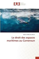 Le droit des espaces maritimes au Cameroun