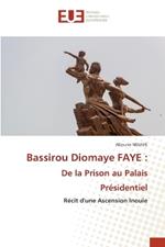 Bassirou Diomaye FAYE: De la Prison au Palais Pr?sidentiel