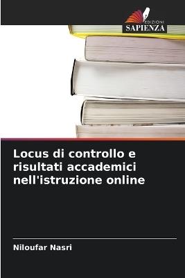 Locus di controllo e risultati accademici nell'istruzione online - Niloufar Nasri - cover