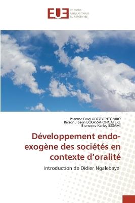 D?veloppement endo-exog?ne des soci?t?s en contexte d'oralit? - Paterne Davy Adzoyi Ntombo,Ricson Jipson Eckassa-Ongateke,Bienvenu Karley Essami - cover