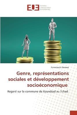 Genre, repr?sentations sociales et d?veloppement socio?conomique - Fonretouin Domwa - cover