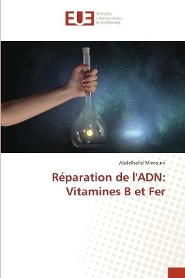 Réparation de l'ADN: Vitamines B et Fer - Abdelhafid Mimouni - cover
