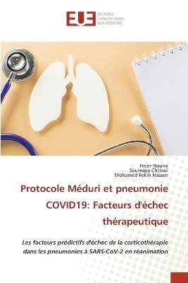 Protocole Méduri et pneumonie COVID19: Facteurs d'échec thérapeutique - Hajer Nouira,Soumaya Chtioui,Mohamed Fekih Hassen - cover