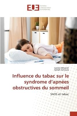 Influence du tabac sur le syndrome d'apnées obstructives du sommeil - Samira Mhamdi,Sameh Achoura - cover