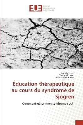 Éducation thérapeutique au cours du syndrome de Sjögren - Zeineb Teyeb,Mariem Essouri,Naziha Khammassi - cover