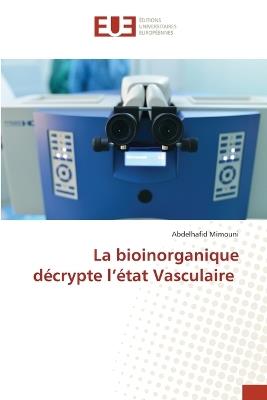 La bioinorganique décrypte l'état Vasculaire - Abdelhafid Mimouni - cover
