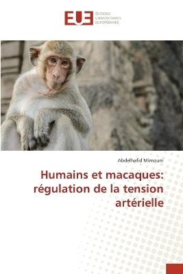 Humains et macaques: régulation de la tension artérielle - Abdelhafid Mimouni - cover