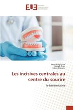Les incisives centrales au centre du sourire