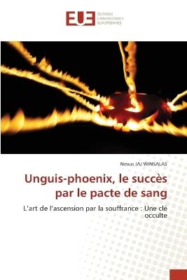 Unguis-phoenix, le succès par le pacte de sang - Nexus Jaj Winsalas - cover