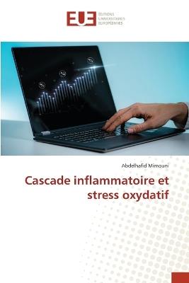 Cascade inflammatoire et stress oxydatif - Abdelhafid Mimouni - cover