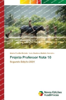 Projeto Professor Nota 10 - Maria Cecília Batista,Luiz Gustavo Batista Ferreira - cover