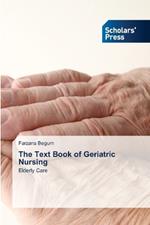 The Text Book of Geriatric Nursing