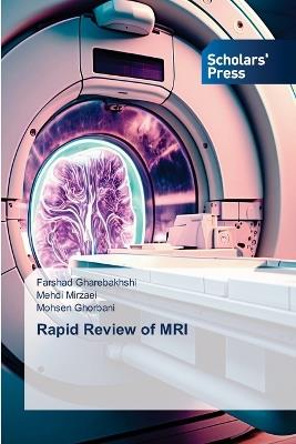 Rapid Review of MRI - Farshad Gharebakhshi,Mehdi Mirzaei,Mohsen Ghorbani - cover