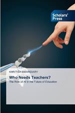 Who Needs Teachers?