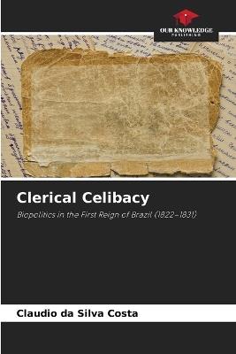 Clerical Celibacy - Claudio Da Silva Costa - cover