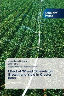 Effect of 'N' and 'S' levels on Growth and Yield in Cluster Bean - Jayprakash Sharma,Umesha C,Nagasaivardhan Naik Ramavath - cover