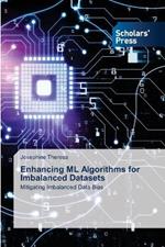 Enhancing ML Algorithms for Imbalanced Datasets