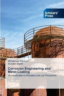 Corrosion Engineering and Metal Coating - Mohammad Ghorbani,Ruhollah Sharifi - cover