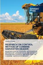 Research on Control Method of Combine Harvester Header