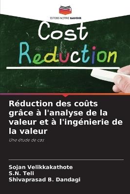 Réduction des coûts grâce à l'analyse de la valeur et à l'ingénierie de la valeur - Sojan Velikkakathote,S N Teli,Shivaprasad B Dandagi - cover