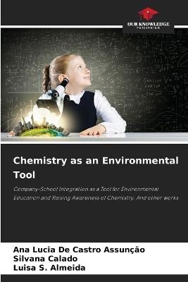 Chemistry as an Environmental Tool - Ana Lucia de Castro Assunção,Silvana Calado,Luisa S Almeida - cover