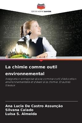 La chimie comme outil environnemental - Ana Lucia de Castro Assunção,Silvana Calado,Luisa S Almeida - cover