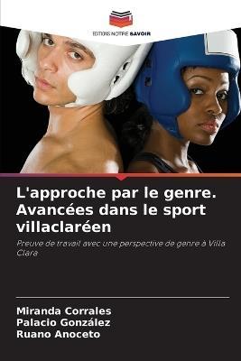 L'approche par le genre. Avancées dans le sport villaclaréen - Miranda Corrales,Palacio González,Ruano Anoceto - cover