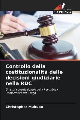 Controllo della costituzionalità delle decisioni giudiziarie nella RDC - Christopher Muhubu - cover