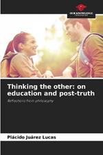 Thinking the other: on education and post-truth