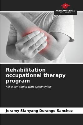 Rehabilitation occupational therapy program - Jeramy Sianyang Durango Sanchez - cover