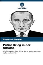 Putins Krieg in der Ukraine