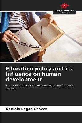 Education policy and its influence on human development - Daniela Lagos Chávez - cover