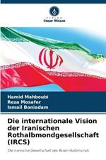 Die internationale Vision der Iranischen Rothalbmondgesellschaft (IRCS)
