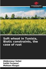 Soft wheat in Tunisia, Biotic constraints, the case of rust