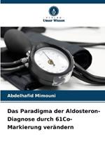 Das Paradigma der Aldosteron-Diagnose durch 61Co-Markierung verändern