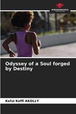 Odyssey of a Soul forged by Destiny