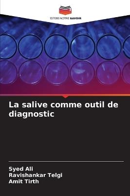 La salive comme outil de diagnostic - Syed Ali,Ravishankar Telgi,Amit Tirth - cover
